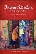 Ancient Wisdom for a New Age A Practical Guide for Spiritual Growth