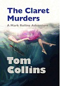 The Claret Murders: A Mark Rollins Adventure