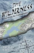 The Wilderness: Surviving the Unimaginable