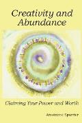 Creativity and Abundance: Claiming Your Power and Worth