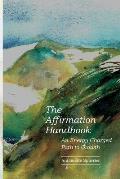 The Affirmation Handbook: An Energy Charged Path to Growth