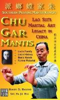 Chu Gar Mantis: Lao Sui's Martial Art Legacy in China