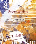 The Understanding Between Foxes and Light