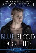Blue Blood for Life: Book 2 in the My Blood Runs Blue Series