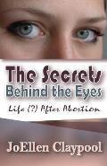 The Secrets Behind the Eyes: Life (?) After Abortion