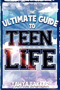 The Ultimate Guide to Teen Life