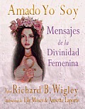 Amado Yo Soy: Mensajes de la Divinidad Femenina