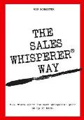 The Sales Whisperer Way: There Ain't Too Much Whisperin' Goin' on Up in Here.
