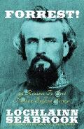 Forrest!: 99 Reasons to Love Nathan Bedford Forrest