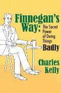 Finnegan's Way: The Secret Power of Doing Things Badly