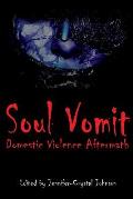 Soul Vomit: Domestic Violence Aftermath