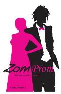 Zomprom: A High School Zombie Romance
