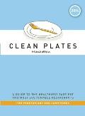 Clean Plates Manhattan 2014 A Guide to the Healthiest Tastiest & Most Sustainable Restaurants for Vegetarians & Carnivores
