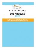Clean Plates La 2015 A Guide to the Healthiest Tastiest & Most Sustainable Restaurants for Vegetarians & Carnivores