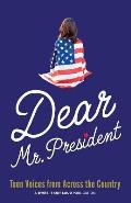 Dear Mr. President: Teen Voices from Across the Country