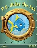 P.E. Under the Sea: Children's Book