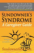 Sundowners Syndrome A Caregiver Guide