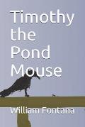 Timothy the Pond Mouse