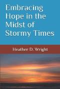 Embracing Hope in the Midst of Stormy Times