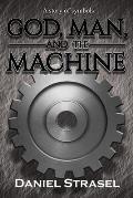 God, Man, and The Machine