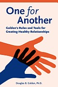 One for Another Goldens Rules & Tools for Creating Healthy Relationships