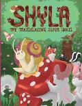 Shyla the Trailblazing Super Snail