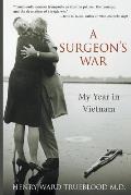 Surgeons War My Year in Vietnam