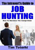 The Introvert's Guide to Job Hunting: How To Outshine The Competition