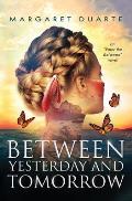 Between Yesterday and Tomorrow: Enter the Between Spiritual Fiction Series