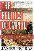 Politics of Empire The Us Israel & the Middle East