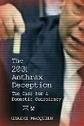 The 2001 Anthrax Deception: The Case for a Domestic Conspiracy