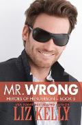 Mr. Wrong: Heroes of Henderson Book 5