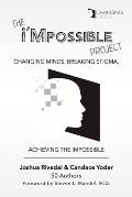 The i'Mpossible Project: Volume 2: Changing Minds, Breaking Stigma, Achieving the Impossible