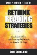 Rethink Reading Strategies: Teaching Children with Learning Differences to Read in 14 Days