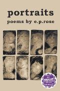 Portraits: Poems by E.P.Rose