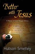 Better with Jesus: A Mission 119 Guide to Hebrews