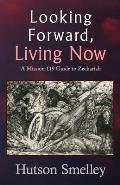 Looking Forward, Living Now: A Mission 119 Guide to Zechariah