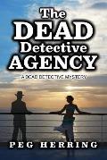 The Dead Detective Agency: A Dead Detective Mystery