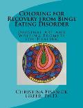 Coloring for Recovery from Bing Eating Disorder: Original Art and Writing Prompts for Healing