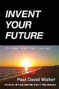 Invent Your Future: Starting with Your Calling