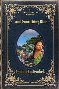...and Something Blue: 21 Tales of Love Lost and Found