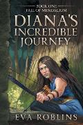 Diana's Incredible Journey Book One Fall of Mendacium