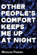 Other Peoples Comfort Keeps Me Up at Night