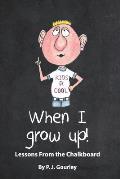 When I Grow Up!: Lessons from the Chalkboard