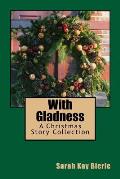 With Gladness: A Christmas Story Collection