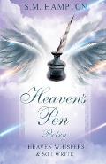 Heaven's Pen: Heaven Whisper's & So I Write