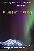 A Distant Calling: One Young Man's Journey into Alaska. And more...