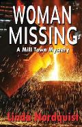 Woman Missing: A Mill Town Mystery