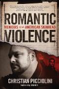 Romantic Violence Memoirs of an American Skinhead