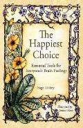 Happiest Choice Essential Tools for Everyones Brain Feelings